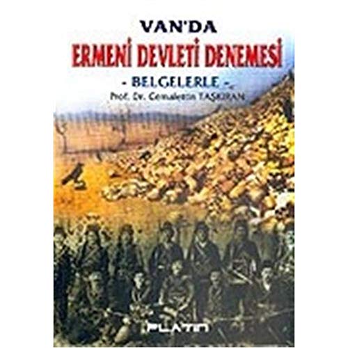 Van'da Ermeni Devleti denemesi. Belgelerle.