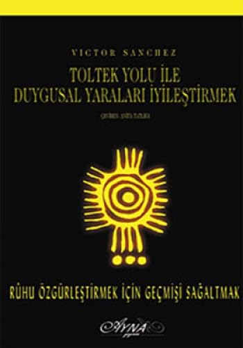 9789758297429: TOLTEK YOLU İLE DUYGUSAL YARALARI İYİLEŞTİRMEK