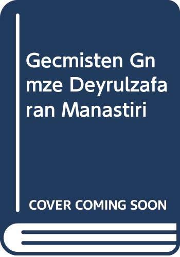 Beispielbild fr Gecmisten Gnmze Deyrulzafaran Manastiri zum Verkauf von medimops