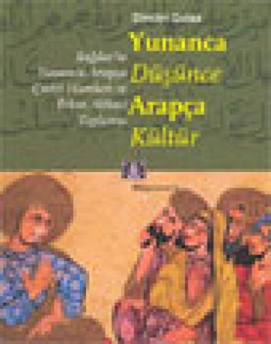 Imagen de archivo de Yunanca dusunce Arapca kultur: Bagdat'ta Yunanca-Arapca ceviri hareketi ve Erken Abbasi toplumu. a la venta por BOSPHORUS BOOKS