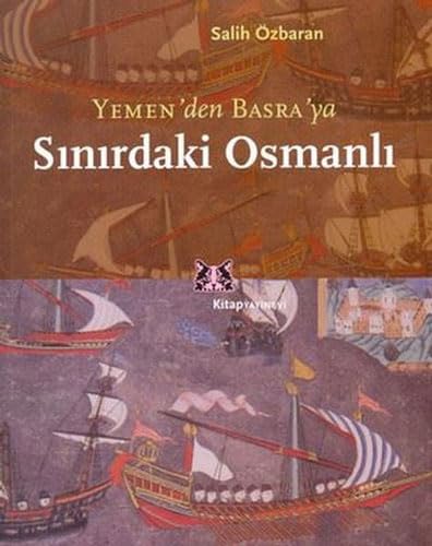 Yemen'den Basra'ya sinirdaki Osmanli.