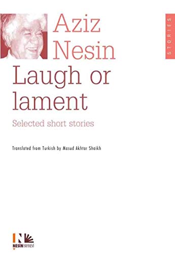 

Laugh or Lament: Selected Short Stories of Aziz Nesin (2nd Edition)