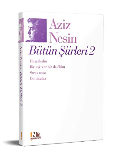 Stock image for Aziz Nesin Btn Siirleri 2: Hosakalin Bir Ask Var Bir de lm Sivas Acisi On Dakika for sale by Revaluation Books