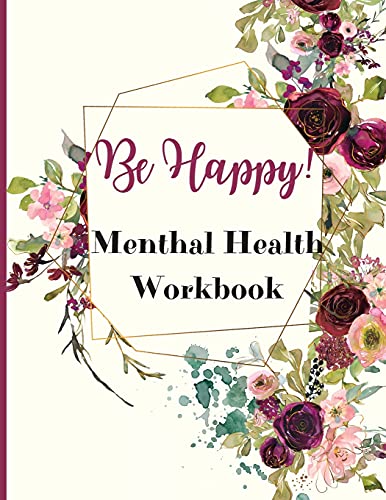 Beispielbild fr Be Happy! Mental Health Workbook: Be Happy! Mental Health Workbook: An Anxiety management for women, Self Discovery & Life Assessment Prompts, Daily R zum Verkauf von Buchpark