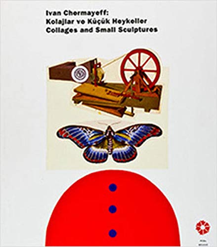 Imagen de archivo de Ivan Chermayeff: Kolajlar ve Kk Heykeller / Ivan Chermayeff: Collages and Small Sculptures a la venta por Istanbul Books