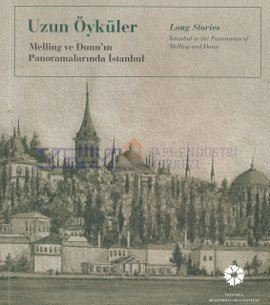 Stock image for Long Stories - Istanbul in the Panoramas of Melling and Dunn | Uzun Oykuler - Melling ve Dunn'in Panoramalarinda Istanbul for sale by Vashon Island Books