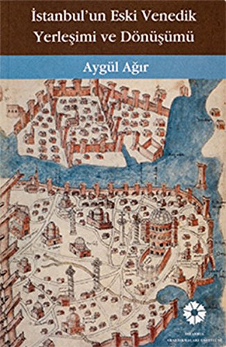 Imagen de archivo de Istanbul'un eski Venedik yerlesimi ve donusumu. a la venta por BOSPHORUS BOOKS