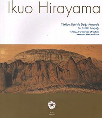 Imagen de archivo de Ikuo Hirayama. Turkey, a crossroad of culture between West and East.= Trkiye, Bati'yla Dogu arasinda bir kltr kavsagi. 5 Agustos 2010. [Exhibition catalogue]. Translator: Evrim Kaya. a la venta por Khalkedon Rare Books, IOBA