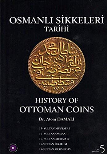 Imagen de archivo de Osmanli Sikkeleri Tarihi / History of Ottoman Coins - Volume 5 a la venta por Librakons Rare Books and Collectibles