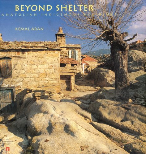 Beyond shelter: Anatolian indigenous buildings.