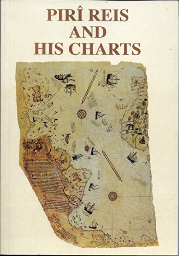 Imagen de archivo de PIRI REIS AND HIS CHARTS a la venta por Terra Firma Books