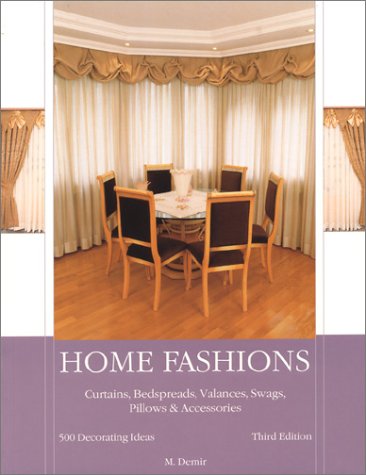 Stock image for Home Fashions: Curtains, Bedspreads, Valances, Swags, Pillows & Accessories for sale by BooksRun