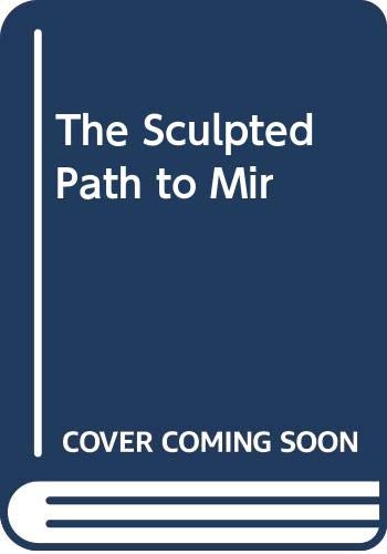 Imagen de archivo de The Sculpted Path to Mir a la venta por Istanbul Books