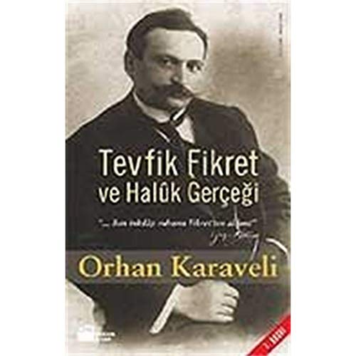 Tevfik Fikret ve Haluk gercegi. Ataturk'e isik tutan sair.