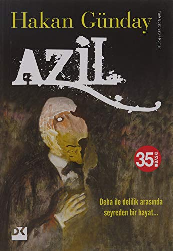 Azil - Deha ve Delilik Arasinda Seyreden Bir Hayat