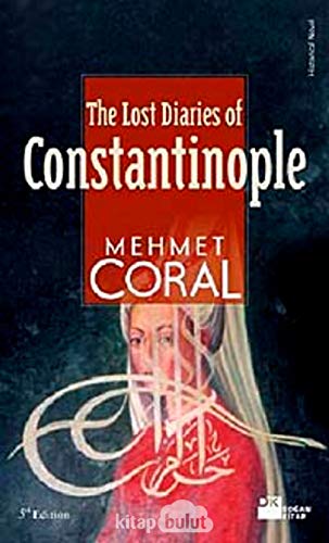 Stock image for The lost diaries of Constantinople. Historical novel. for sale by Khalkedon Rare Books, IOBA