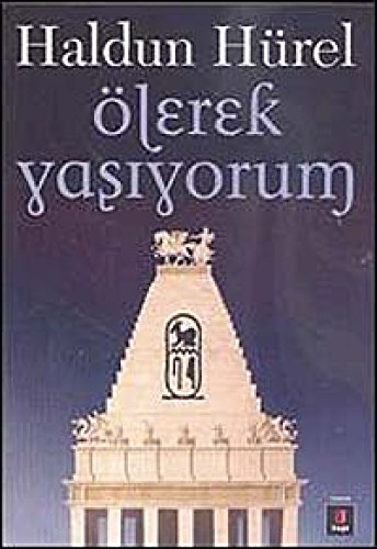 Olerek yasiyorum.