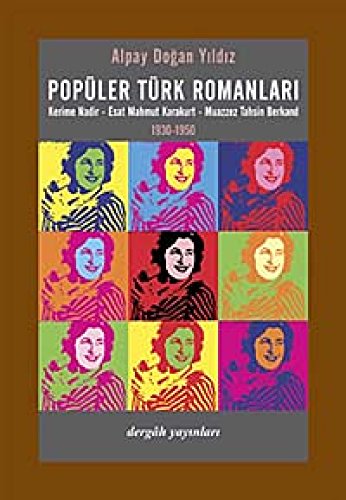 9789759951832: Popler Trk Romanlari;kerime Nadir-esat Mahmut Karakurt - Muazzez Tahsin Berkand 1930-1950: Kerime Nadir - Esat Mahmut Karakurt - Muazzez Tahsin Berkand 1930-1950