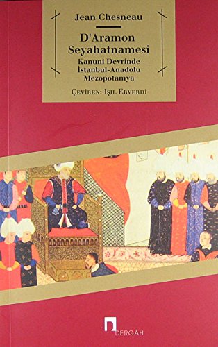 Imagen de archivo de D'Aramon seyahatnamesi. Kanuni devrinde Istanbul-Anadolu-Mezopotamya. Translated by Isil Erverdi. a la venta por Khalkedon Rare Books, IOBA