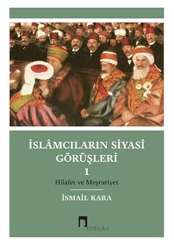 Stock-Bild f�r ?slamc?lar?n Siyasi G�r�?leri 1: Hilafet ve Me?rutiyet