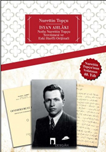 Stock image for Isyan Ahlaki Notlu Nurettin Topcu Tercmesi ve Eski Harfli Orijinali for sale by Istanbul Books
