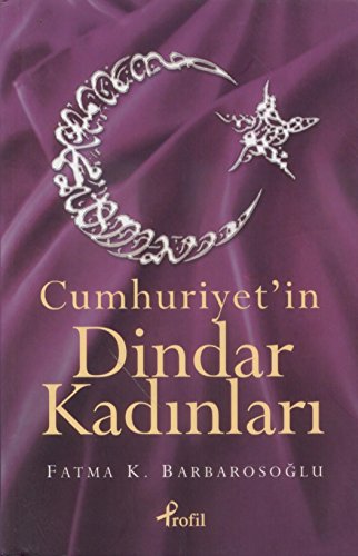 Stock image for Cumhuriyet'in Dindar Kadinlari for sale by ThriftBooks-Atlanta