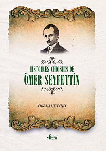 Beispielbild fr Histoires Choisies De omer Seyfettin (Fransizca Secme Hikayeler omer Seyfettin) zum Verkauf von medimops