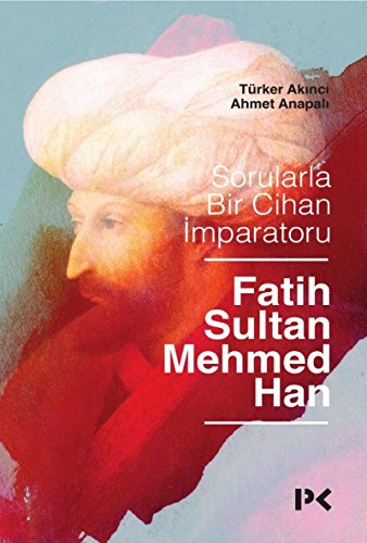 Beispielbild fr Sorularla Bir Cihan Imparatoru: Fatih Sultan Mehmed Han zum Verkauf von medimops