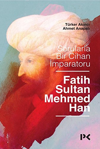 Stock image for Sorularla Bir Cihan Imparatoru: Fatih Sultan Mehmed Han for sale by medimops