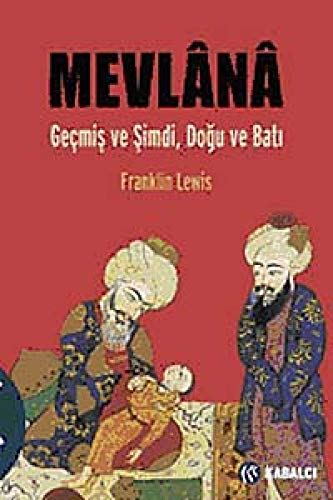 9789759971632: MEVLANA GEMİŞ VE ŞİMDİ DOĞU VE BATI