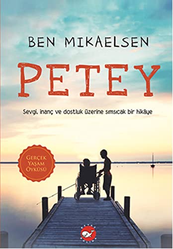 Imagen de archivo de Petey: Petey Sevgi, İnanç ve Dostluk  zerine Sımsıcak Bir Hikaye a la venta por AwesomeBooks