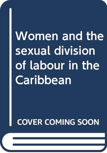 Imagen de archivo de Women and the sexual division of labour in the Caribbean a la venta por Walk A Crooked Mile Books