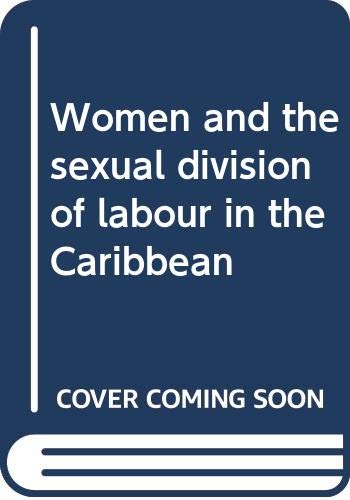 Stock image for Women and the sexual division of labour in the Caribbean for sale by Walk A Crooked Mile Books