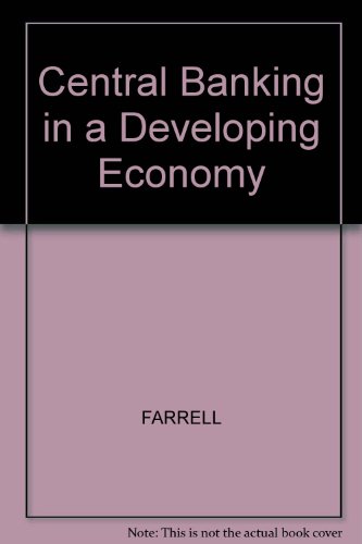 Central banking in a developing economy: A study of Trinidad and Tobago, 1964-1989 (9789764000327) by Terrence W. Farrell