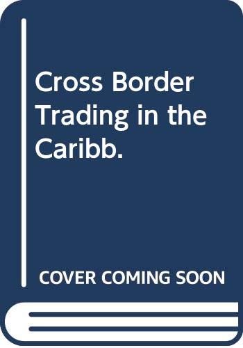 Stock image for Cross Border Trading in the Caribb. for sale by Phatpocket Limited