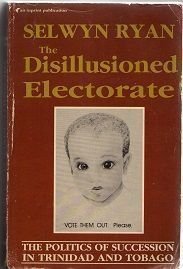 Stock image for The disillusioned electorate: The politics of succession in Trinidad and Tobago for sale by Phatpocket Limited