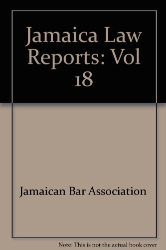 9789766100025: Jamaica Law Reports: Volume 18: Vol 18