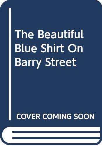 Stock image for BEAUTIFUL BLUE SHIRT ON BARRY STREET, THE for sale by PBShop.store US