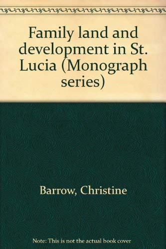 Family land and development in St. Lucia (Monograph series) (9789766190071) by Barrow, Christine