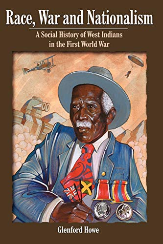 9789766370633: Race, War and Nationalism: A Social History of West Indians in the First World War