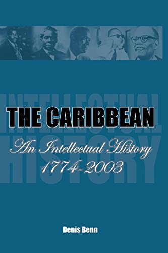 The Caribbean: An Intellectual History, 1774-2003 (9789766371128) by Benn, Denis