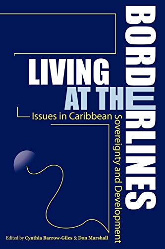 Imagen de archivo de Living at the Borderlines : Issues in Caribbean Sovereignty and Development a la venta por Better World Books