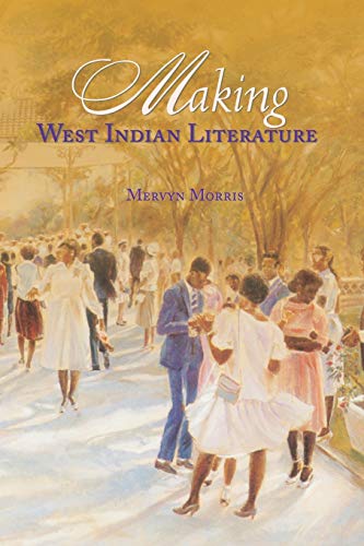 Making West Indian Literature (9789766371746) by Morris, Mervyn