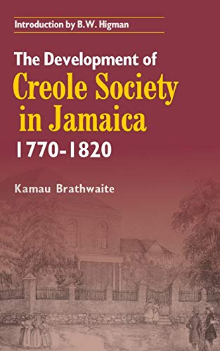 9789766372194: The Development of Creole Society in Jamaica 1770-1820