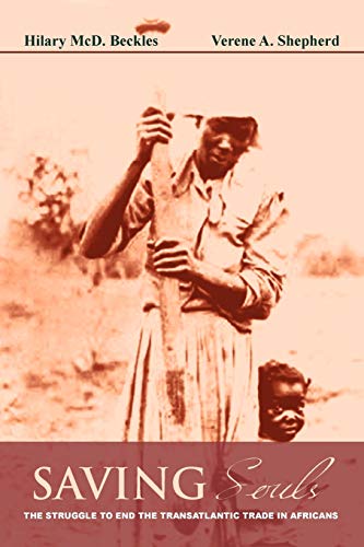 Imagen de archivo de Saving Souls: The Struggle to End the Transatlantic Trade in Africans a la venta por WorldofBooks