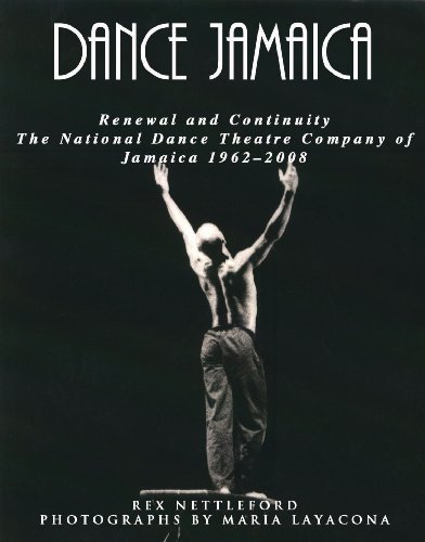 Dance Jamaica: Renewal and Continuity, The National Dance Theatre Company of Jamaica (9789766373924) by Rex M. Nettleford