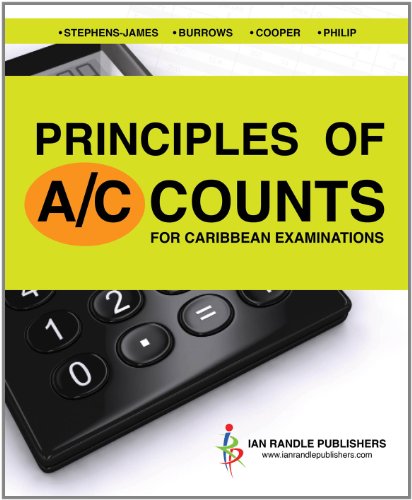 Principles of Accounts for Caribbean Examinations (9789766375324) by Lystra James-Stephens; Nigel Cooper; Lesley Burrows; Kirk Philip