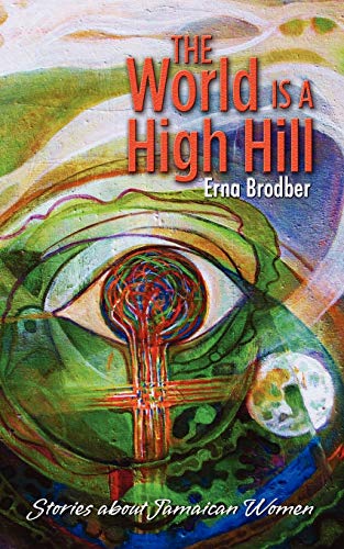 THE WORLD IS A HIGH HILL.; Stories about Jamaican women