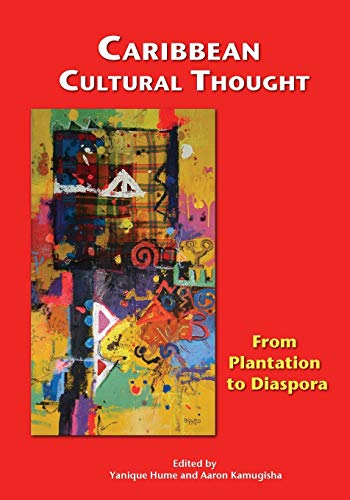 Beispielbild fr Caribbean Cultural Thought: From Plantation to Diaspora zum Verkauf von Alplaus Books