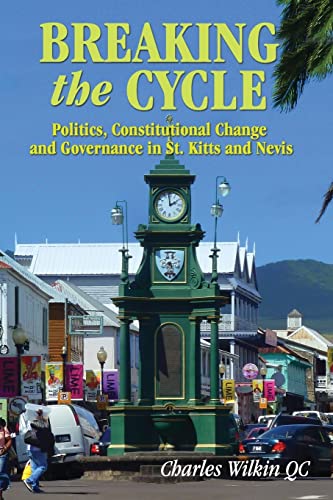 Beispielbild fr Breaking the Cycle: Politics, COnstitutional Change and Governance in St Kitts and Nevis zum Verkauf von WorldofBooks